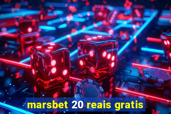 marsbet 20 reais gratis